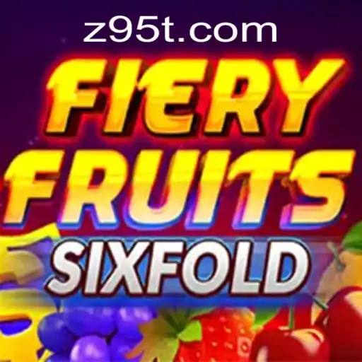 Unlocking the Thrills of FieryFruitsSixFold: A Comprehensive Guide